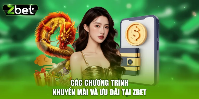 Các chương trình khuyến mãi và ưu đãi tại ZBET