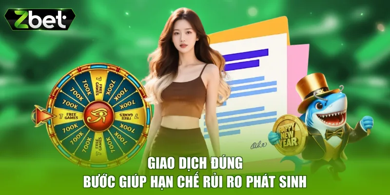 Giao dịch đúng bước giúp hạn chế rủi ro phát sinh