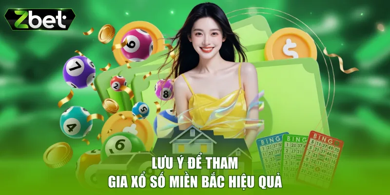 Lưu ý để tham gia xổ số miền Bắc hiệu quả