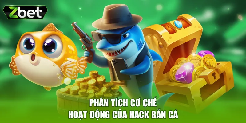 Phân tích cơ chế hoạt động của hack bắn cá