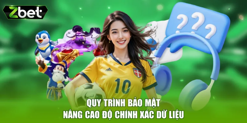 Quy trình bảo mật nâng cao độ chính xác dữ liệu