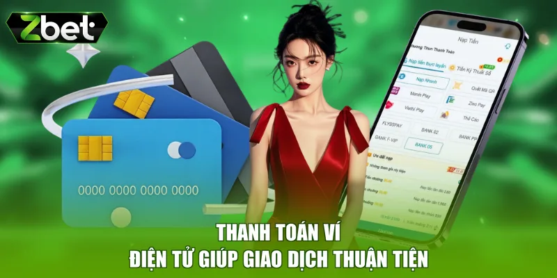 Thanh toán ví điện tử giúp giao dịch thuận tiện