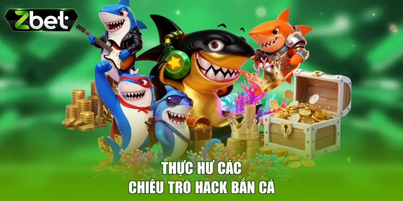 Thực hư các chiêu trò hack bắn cá