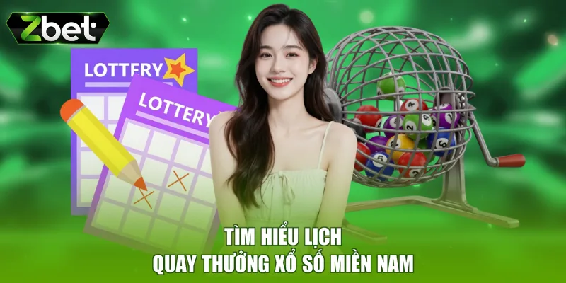 Tìm hiểu lịch quay thưởng xổ số miền Nam