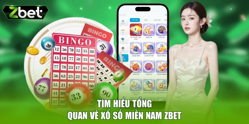 Tìm hiểu tổng quan về xổ số miền Nam ZBET