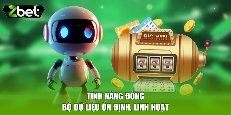 Tính năng đồng bộ dữ liệu ổn định, linh hoạt