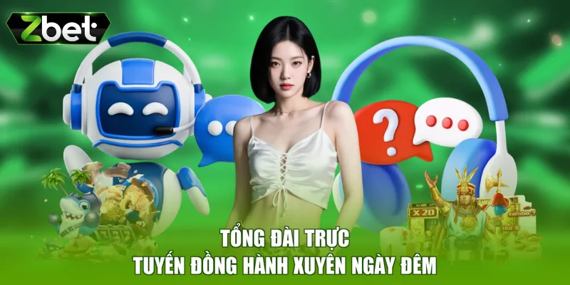 Tổng đài trực tuyến đồng hành xuyên ngày đêm